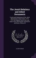 The Jesuit Relations And Allied Documents di Claude Dablen edito da Palala Press