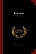 Encounters: Stories di Elizabeth Bowen edito da Andesite Press