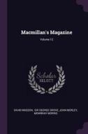 Macmillan's Magazine; Volume 12 di David Masson, John Morley edito da CHIZINE PUBN