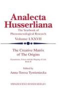 The Creative Matrix of the Origins di Anna-Teresa Tymieniecka edito da Springer Netherlands