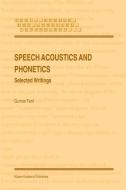 Speech Acoustics and Phonetics di Gunnar Fant edito da Springer Netherlands