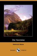 Die Harzreise (Dodo Press) di Heinrich Heine edito da LULU PR
