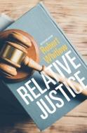 Relative Justice di Robert Whitlow edito da THORNDIKE PR