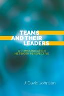 Teams and Their Leaders di J. David Johnson edito da Lang, Peter