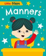 Little Steps: Manners di Kay Barnham edito da Hachette Children's Group
