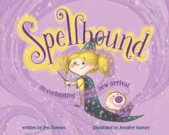 Spellbound di Jess Townes edito da STERLING CHILDRENS BOOKS