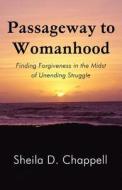 Passageway To Womanhood di Sheila D Chappell edito da America Star Books