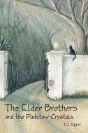 The Elder Brothers And The Padstow Crystals di C J Elgert edito da Friesenpress