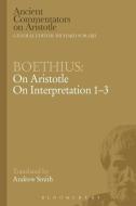 Boethius: On Aristotle On Interpretation 1-3 di Boethius edito da Bloomsbury Publishing PLC