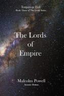The Lords of Empire: Empire or Hell di MR Malcolm Powell edito da Createspace