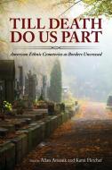 Till Death Do Us Part edito da University Press Of Mississippi