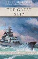 The Great Ship: How Battleships Changed the History of War di Ernle Bradford edito da OPEN ROAD MEDIA SCI FI & FANTA