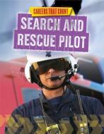 Search and Rescue Pilot di Louise A. Spilsbury edito da POWERKIDS PR