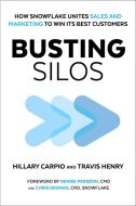 Busting Silos di Hillary Carpio, Travis Henry edito da Skyhorse Publishing