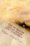 The Works of Edgar Allan Poe - Volume 5 di Edgar Allan Poe edito da Createspace Independent Publishing Platform