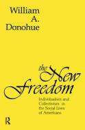The New Freedom di William A. Donohue edito da Transaction Publishers