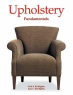 Upholstery Fundamentals di Clois E. Kicklighter, Joan C. Kicklighter edito da GOODHEART WILLCOX CO