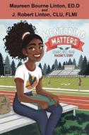 Mentoring Matters - Ready Set Soar di Maureen F. Bourne Linton, J. Robert Linton edito da Advantage Inspirational