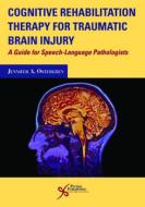 Cognitive Rehabilitation Therapy for Traumatic Brain Injury di Jennifer A. Ostergren edito da PLURAL PUBLISHING