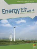 Energy in the Real World di Christine Zuchora-Walske edito da Abdo Publishing Company