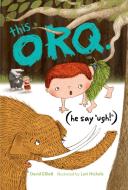 This Orq. (He Say Ugh!) di David Elliott edito da BOYDS MILLS PR