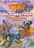 Science Comics: Wild Weather: Storms, Meteorology, and Climate di Mk Reed edito da FIRST SECOND