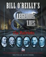 Bill O'Reilly's Legends and Lies: The Patriots: The Patriots di David Fisher edito da HENRY HOLT