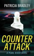 Counter Attack: A Pearl River Novel di Patricia Bradley edito da CTR POINT PUB (ME)