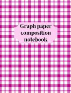 Graph Paper Composition Notebook di George Radians edito da Gheorghe Tutunaru
