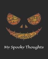 My Spooky Thoughts: Halloween Scary Notebook di Spooky Notebooks edito da LIGHTNING SOURCE INC