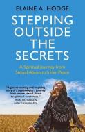 Stepping Outside The Secrets di Elaine A. Hodge edito da John Hunt Publishing