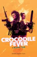 Crocodile Fever di Meghan Tyler edito da Oberon Books Ltd