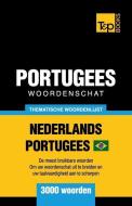 Thematische Woordenschat Nederlands-Braziliaans Portugees - 3000 Woorden di Taranov Andrey Taranov edito da T&P Books