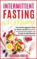 Intermittent Fasting 16/8 Mastery di Serena Green edito da Charlie Creative Lab