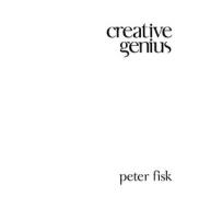 Creative Genius di Peter Fisk edito da John Wiley and Sons Ltd