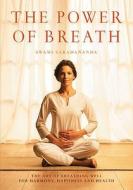 The Power Of Breath di Swami Saradananda edito da Duncan Baird Publishers