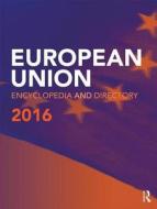 European Union Encyclopedia and Directory 2016 di Europa Publications edito da Routledge