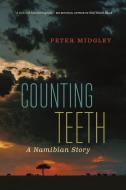 Counting Teeth: A Namibian Story di Peter Midgley edito da WOLSAK & WYNN PUBL