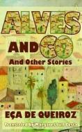 Alves and Co. and Other Stories di Eca de Queiroz edito da Dedalus Ltd