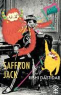 Saffron Jack di Rishi Dastidar edito da Nine Arches Press