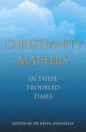 Christianity Matters edito da Wilkinson Publishing