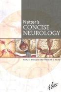 Netter\'s Concise Neurology di Karl E. Misulis, Thomas C. Head edito da Elsevier Health Sciences