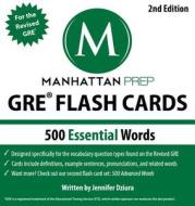 500 Essential Words: GRE Vocabulary Flash Cards di Manhattan Prep edito da Manhattan Prep Publishing