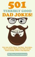 501 Terribly Good Dad Jokes!: Over 500 O di OLD CHAP ENTERTAINME edito da Lightning Source Uk Ltd
