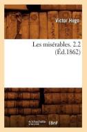 Les Miserables. 2.2 (Ed.1862) di Victor Hugo edito da Hachette Livre - Bnf