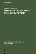 Umsatzsteuer und Konsumvereine di Johannes Wernicke edito da De Gruyter