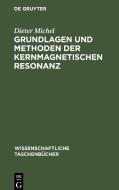 Grundlagen und Methoden der kernmagnetischen Resonanz di Dieter Michel edito da De Gruyter