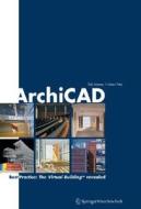 ArchiCAD: Best Practice: The Virtual Building Revealed di Bob Martens, Herbert Peter edito da Springer