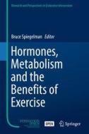 Hormones, Metabolism and the Benefits of Exercise edito da Springer-Verlag GmbH