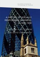 A History of Socially Responsible Business, c.1600-1950 edito da Springer International Publishing